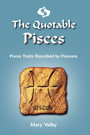 the quotable pisces more than 600 quotes about pisces traits like ...