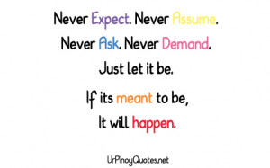 Quote : Never Expect. Never Assume.
