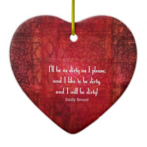 Emily Bronte Dirty Girl quote Christmas Ornaments