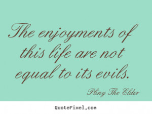 ... pliny the elder more life quotes friendship quotes love quotes
