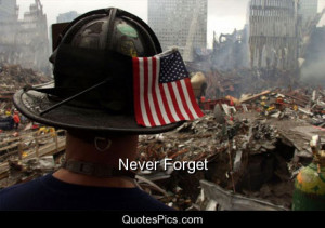 11 Never Forget Quotes Never forget 9/11