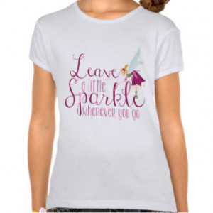 Fairy Leave a Little Sparkle Wherever You Go T Shirt