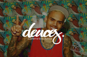 deuces # swag # chris brown # peace # chris brown quotes # swag life ...