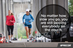 ... matter how slow you go, you are still lapping everybody on the couch