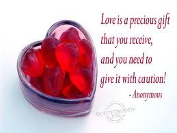 Love is a precious gift...