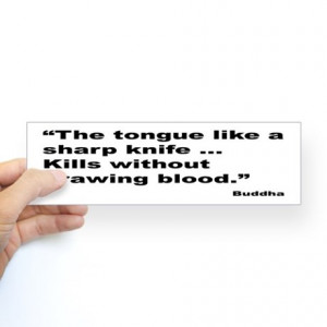 Buddha Gifts > Buddha Auto > Buddha Sharp Tongue Quote Bumper Sticker