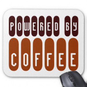 Powered By Coffee - Funny Coffee Quotes Mousepad