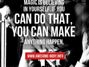 ... quotes always believe in yourself bodybuilding quotes magic is