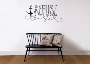 Home > Wall Sticker Quotes and Words > Refuse to sink wall decal