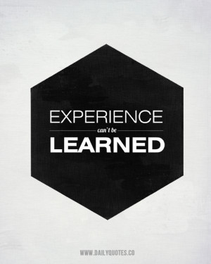 Experience Can’t Be Learned