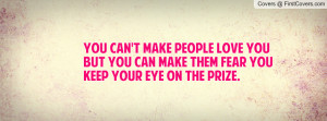 you can t make people love you but you can make them fear you keep ...
