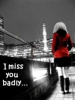 miss you badly