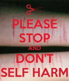 Please stop! Dont self harm.