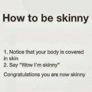 How to be skinny