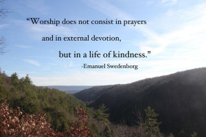 Worship does not consist in prayers and in external devotion, but in ...