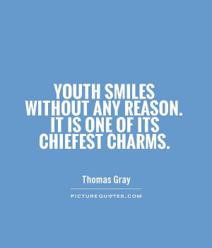Smile Quotes Youth Quotes Thomas Gray Quotes