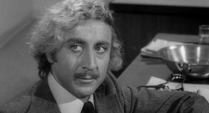 Young Frankenstein- Gene Wilder So many memorable lines in this movie ...