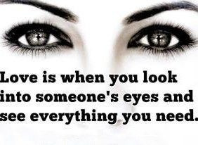 Warm Fuzzy Quotes | Love is when you look into….
