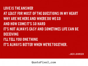 Quotes about love - Love is the answer at least for most of the ...