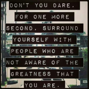 Surround yourself....