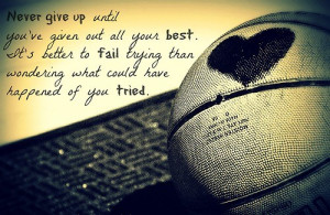 Basketball, quotes, sayings, never give up, motivational