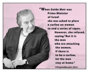 Golda Meir was the first woman prime minister that I remember. I was ...