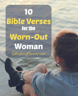 10-Bible-Verses-for-the-Worn-Out-Woman-Faith-Along-the-Way.jpg