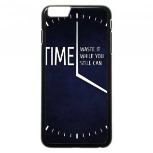 Motivational Quotes About Time iPhone 6 Plus Case
