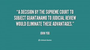 decision by the Supreme Court to subject Guantanamo to judicial review ...