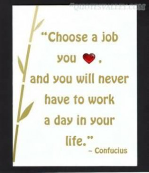 Quote Of The Day Work Job quote: choose a job you