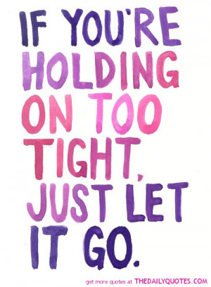holding-on-too-tight-love-quotes-sayings-pictures.jpg