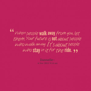 Quotes Collection When People Walk Away
