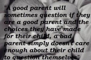 parent and the choices they have made for their child; a bad parent ...
