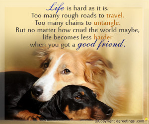 Many people will walk in and out of your life, but only true friends ...