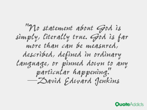 No statement about God is simply, literally true. God is far more than ...