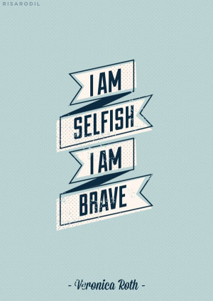 am selfish, I am brave by Risa Rodil, via Behance