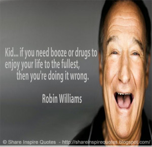 the fullest then you re doing it wrong robin williams