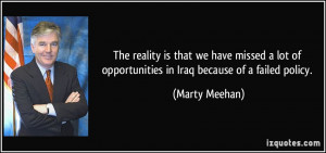... of opportunities in Iraq because of a failed policy. - Marty Meehan