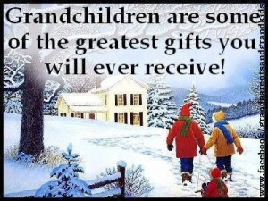 GRANDCHILDREN ARE THE GREATEST GIFTS