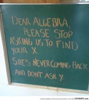 Dear Algebra...