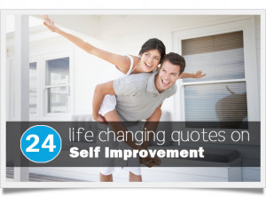 24 Life Changing Quotes On Self Improvement