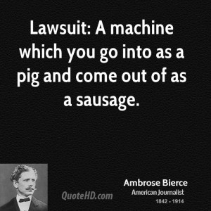 Lawsuit: A machine which you go into as a pig and come out of as a ...