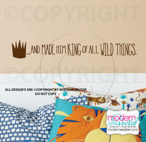 Where The Wild Things Are Quote Vinyl Wall Decal ...and made him king ...