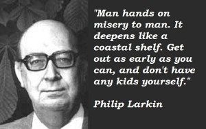 Philip larkin famous quotes 4