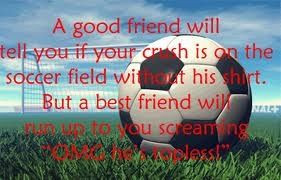 Best friend and soccer quote