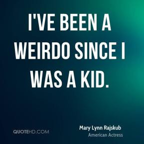 weirdo quotes source http www quotehd com quotes words weirdo