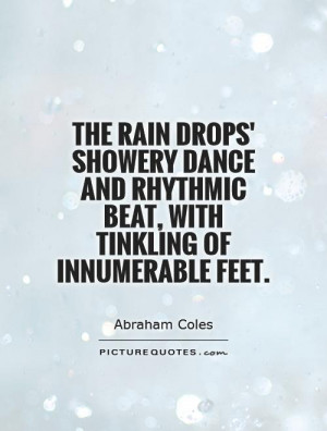 Dance Quotes Rain Abraham Coles