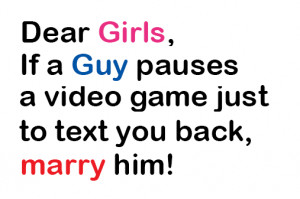 Dear girls if a guy pauses a video game