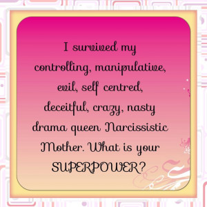 survived my Narcissistic Mother!
