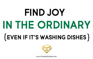 Find Joy In The Ordinary | The Daily Dose
